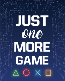 Plakat - Gamer-citater  / Just One More Game