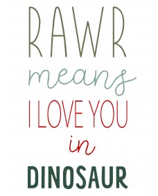 Plakat - RAWR means I LOVE YOU in Dinosaur 