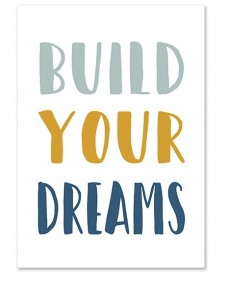 Plakat - BUILD YOUR DREAMS