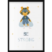 Plakat - Tiger , be strong